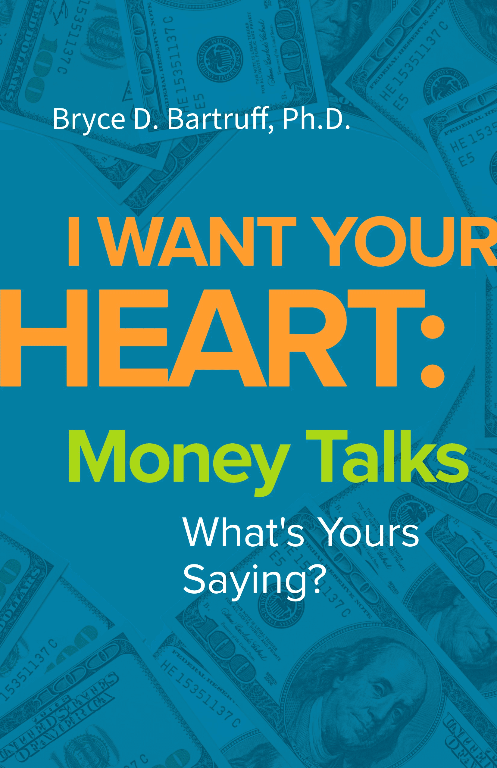 I Want Your Heart: Money Talks - What's Yours Saying?